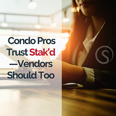 Woman with tablet in bright office; text: "Condo Pros Trust Stak'd—Vendors Should Too" in bold letters. Warm lighting on the scene.