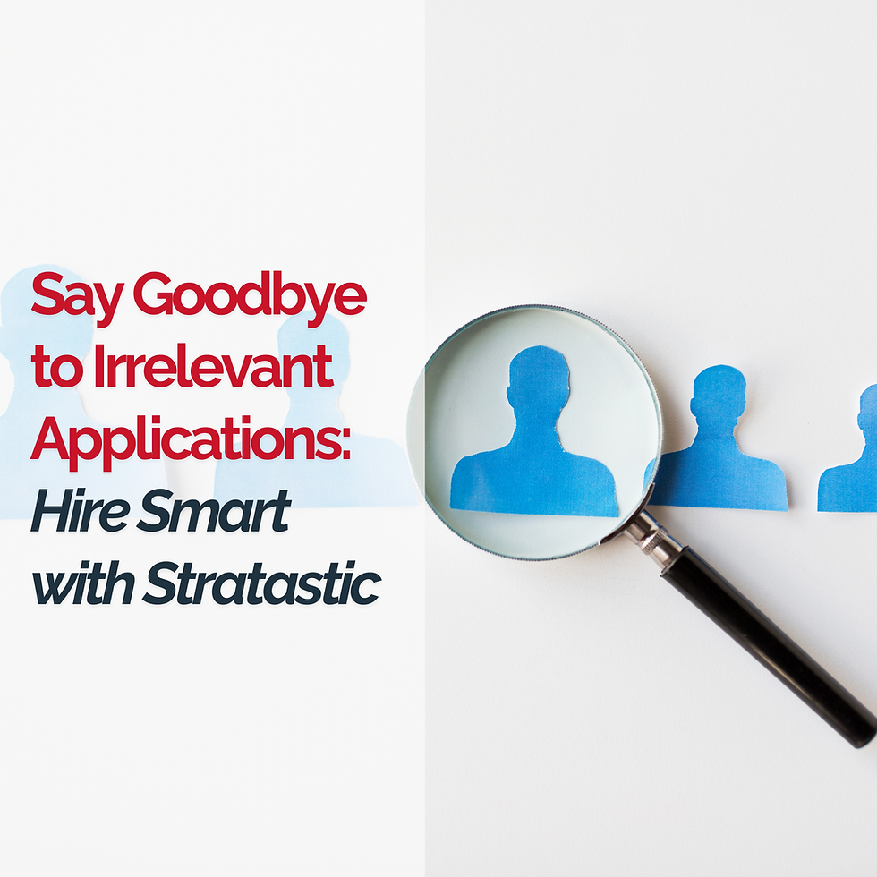 A magnifying glass highlights a blue paper cutout of a person on a white background. Text reads, "Say Goodbye to Irrelevant Applications: Hire Smart with Stratastic."
