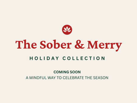 Introducing The Sober & Merry Holiday Collection