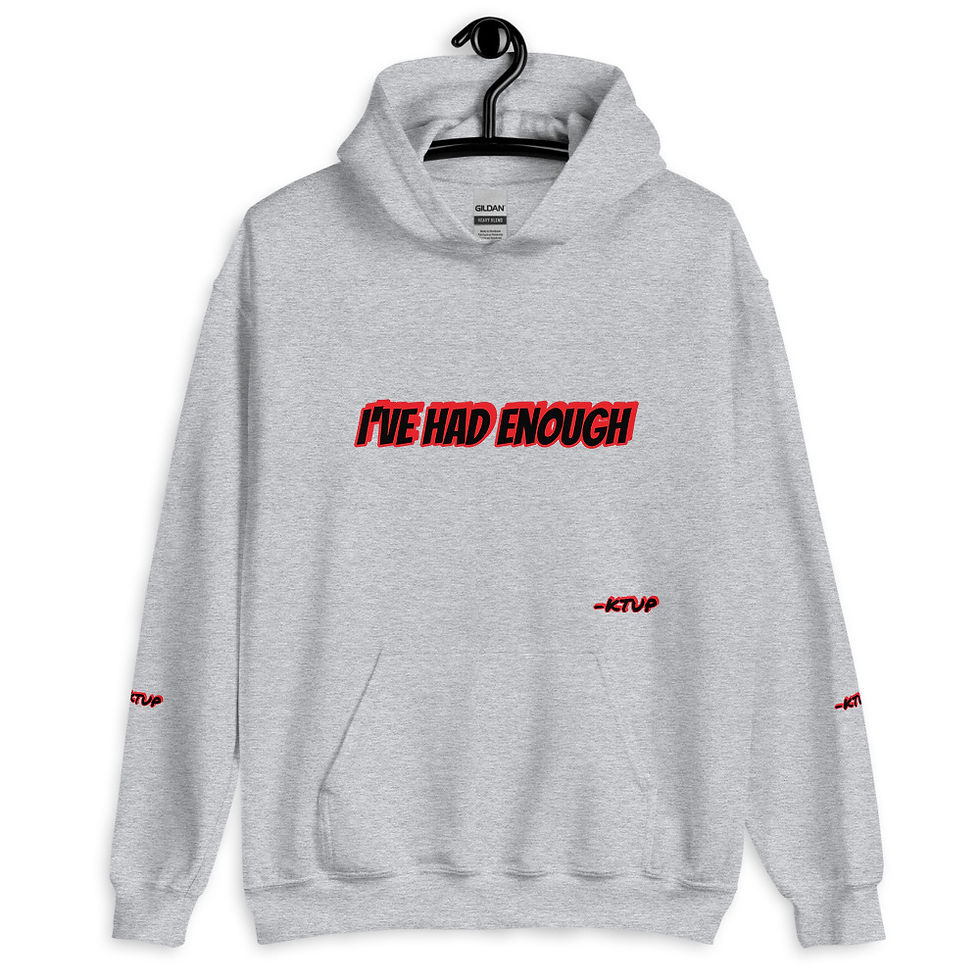 Thumbnail: I've Had Enough Hoodie