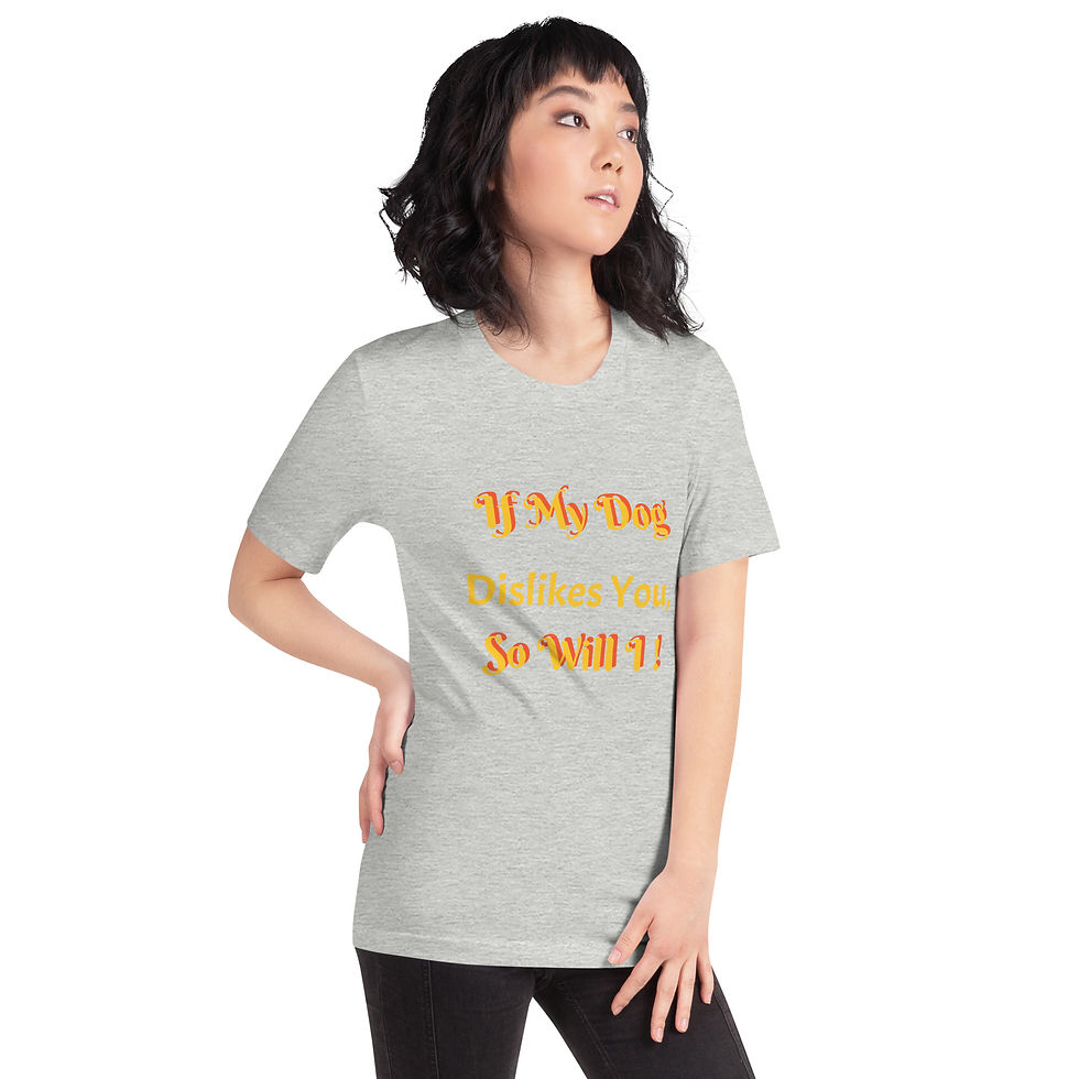 Thumbnail:  If My Dog Dislikes You Unisex t-shirt copy