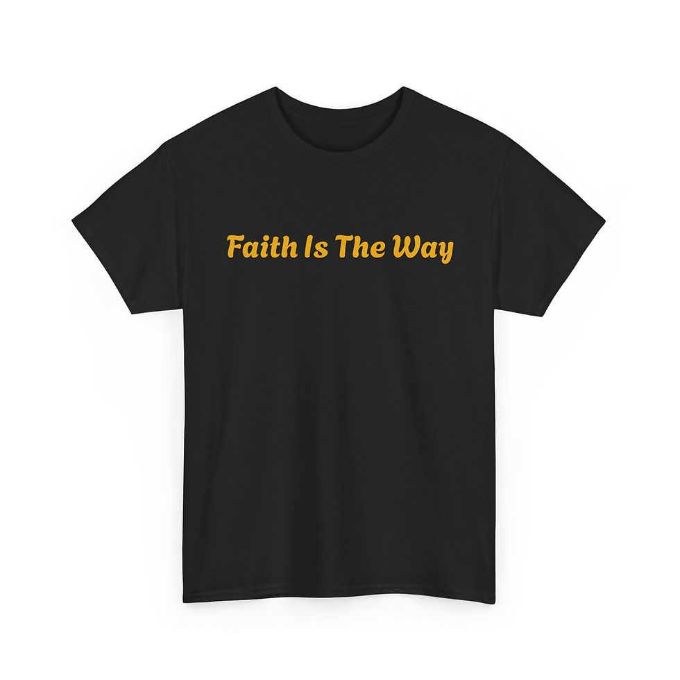 Faith Is The Way black t-shirt