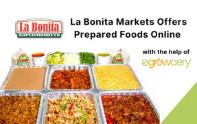 La Bonita Markets offers prepared foods online, with the help of eGrowcery