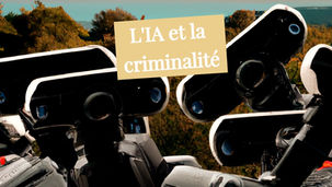 L'IA dans la lutte contre la criminalité, Big Brother est dans la place.