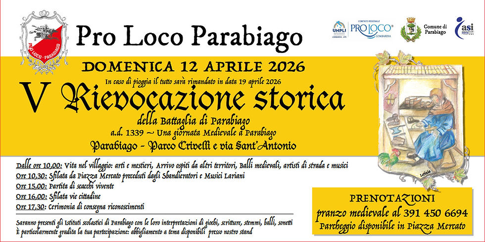 Parabiago -  La PRO LOCO di Parabiago organizza per  DOMENICA 12 Aprile 2026 la GIORNATA MEDIEVALE.         La RIEVOCAZIONE STORICA della BATTAGLIA di PARABIAGO nell' A.D. 1339 ,  con la rappresentazione di Vita Quotidiana , Arti e Mestieri , presso la location del Parco CRIVELLI a partire dalle ore 10.00                                 Inoltre Sfilata in Costumi dell'Epoca da Piazza MERCATO alle ore 10.30 sino al Parco CRIVELLI.