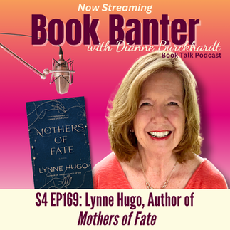 Promotional graphic for Book Banter with Dianne Burckhardt — Book Talk Podcast featuring author Lynne Hugo, smiling against a pink and orange background, with her book Mothers of Fate displayed beside a studio microphone, labeled SeasoPromotional graphic for Book Banter with Dianne Burckhardt — Book Talk Podcast featuring author Lynne Hugo, smiling against a pink and orange background, with her book Mothers of Fate displayed beside a studio microphone, labeled Season 4 Episode 169.n 4 Episode 169.