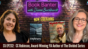 Promotional graphic for Book Banter with Dianne Burckhardt. Guest CC Robinson is pictured on the left and host Dianne Burckhardt on the right. Between them are the cover of Divided by CC Robinson and the cover of Book Banter Magazine, a memorial tribute featuring a photograph of Steve Stephens, who is featured on the cover under the pen name Stephen Burckhardt. The podcast logo and "Now Streaming" appear above, with the episode title, "S5 EP232: CC Robinson, Award-Winning YA Author of the Divided Series," across the bottom.