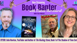 Promotional graphic for Book Banter with Dianne Burckhardt labeled Season 5, Episode 209, featuring author John Newton on the left alongside the cover of his book The Healing Stone from the Shadows of Time series, and host Dianne Burckhardt on the right next to the cover of the latest issue of Book Banter Magazine featuring Stephen Burckhardt.