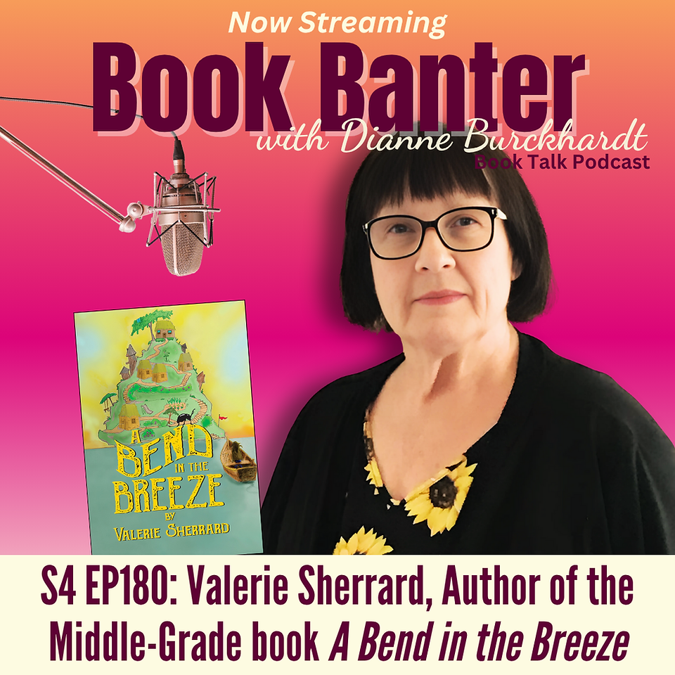 Valerie Sherrard, Star Level Sponsor for Book Banter Productions, This is a square promo image for her podcast episode season 4 number 180. There is the cover for her book A Bend in the Breeze and she has short dark hair and dark rimmed glasses. She has a dark shirt with sunflowers on it and a dark sweater open over the top of her shirt.