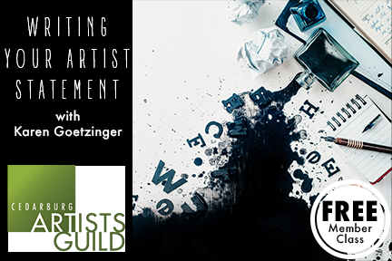 Member Class: Writing Your Artist Statement with Karen Goetzinger