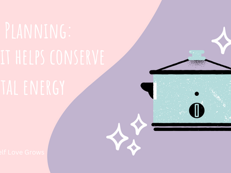 Meal Planning: How It Helps Conserve Mental Energy