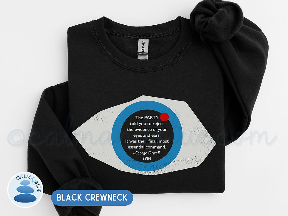 Thumbnail: 1984 George Orwell Quote | T-Shirt, Sweatshirt or Hoodie