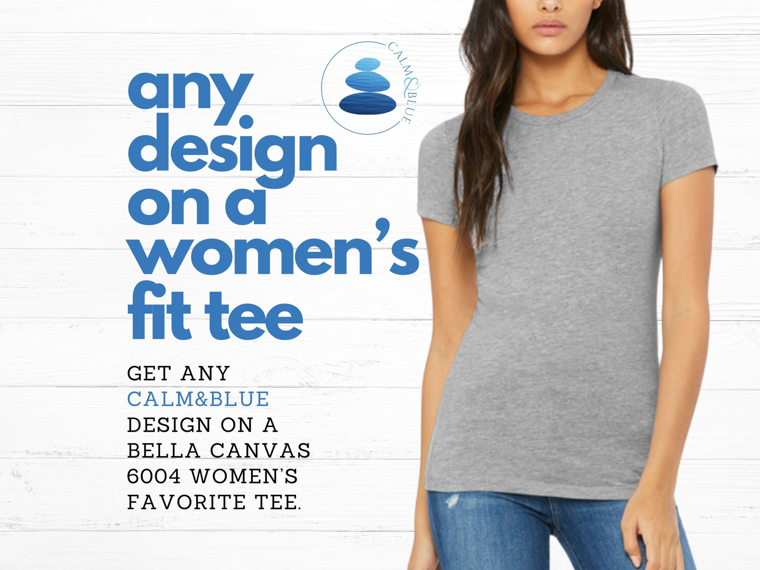 Women's Fit Tee | Any Calm & Blue Design