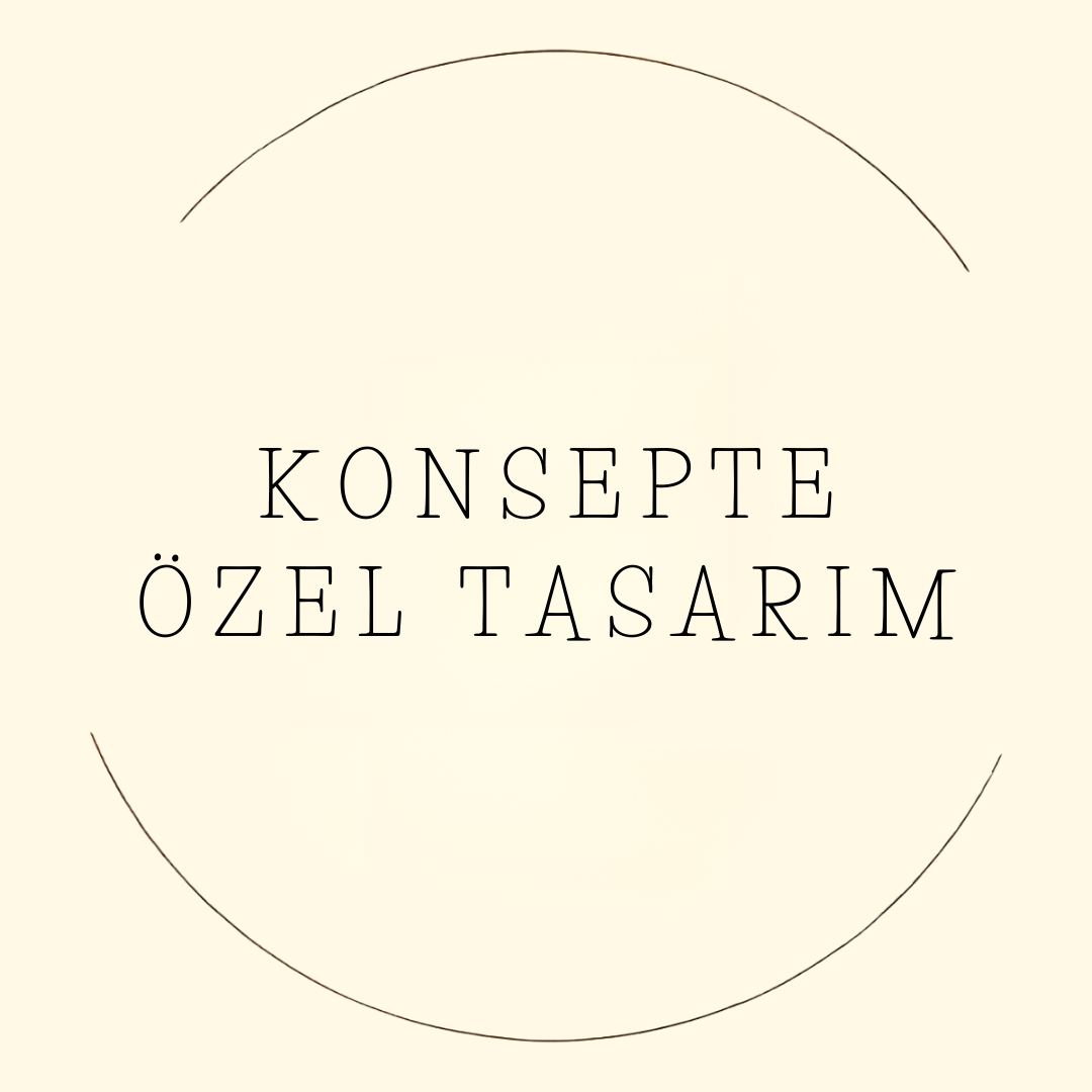 konsepte özel tasarım