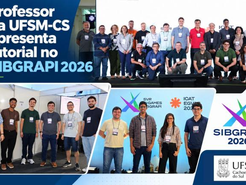 Professor da UFSM Cachoeira apresenta tutorial no SIBGRAPI 2026