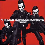 The Mad Capsule Markets Tribe