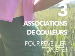 3 mélanges de couleurs pour réveiller ton été