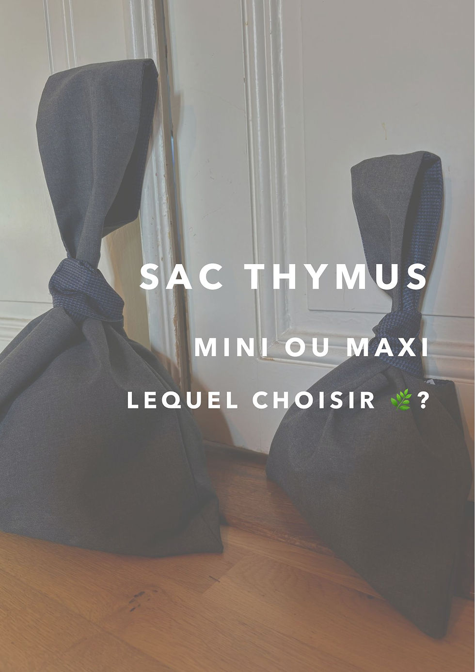sac Thymus - mini ou maxi ?
