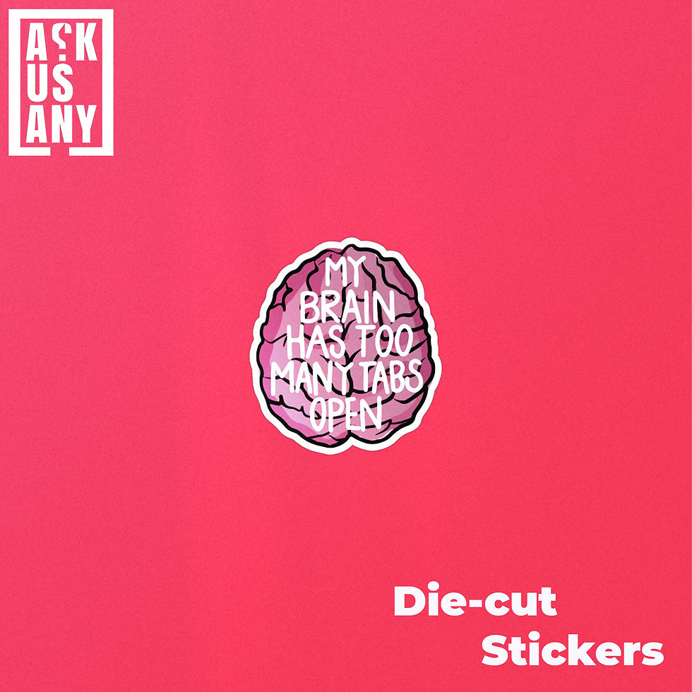 My brain has too many tabs open - Stickers