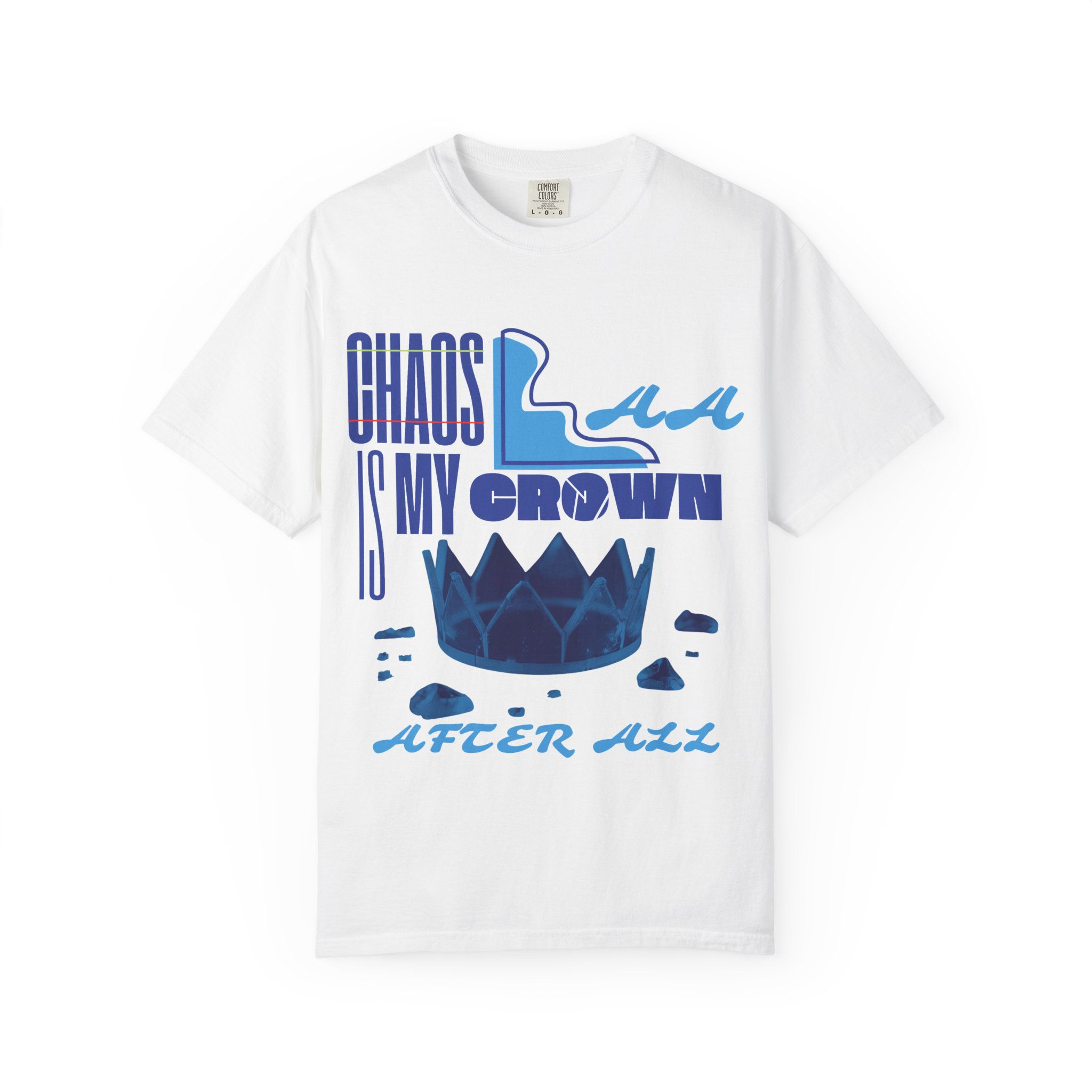 Chaos is My Crown After All™ T-Shirt