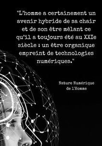 _Lhomme a certainement un avenir hybride de sa chair et de son etre melant ce quil a toujo