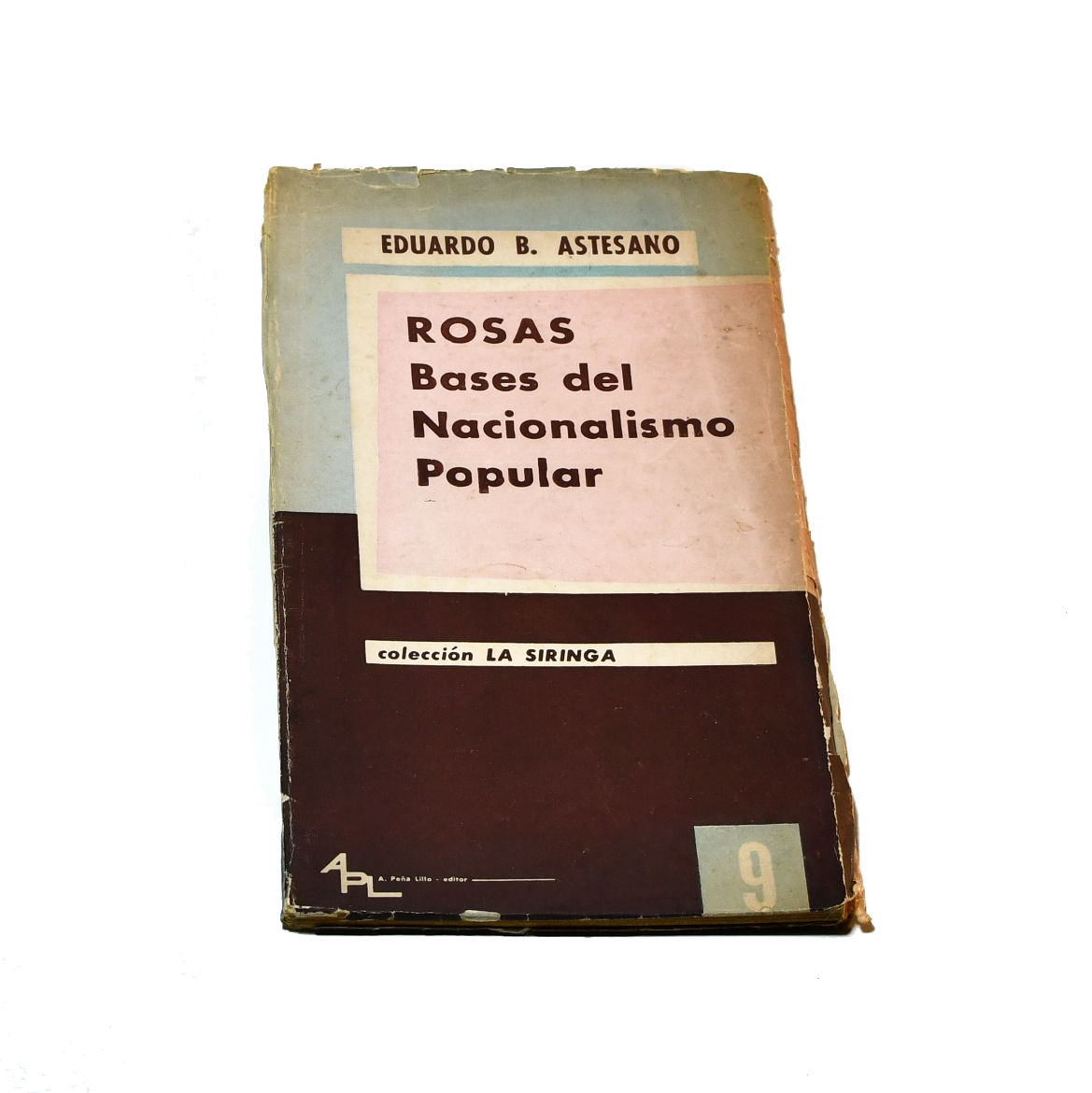 Eduardo B. Astesano. Rosas. Bases del nacionalismo popular