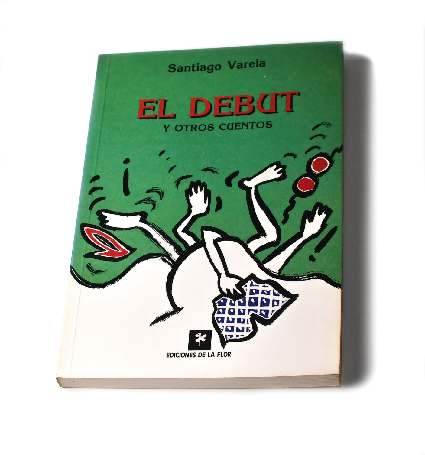 El Debut Y Otros Cuentos. Santiago Varela. Cuentos De Humor