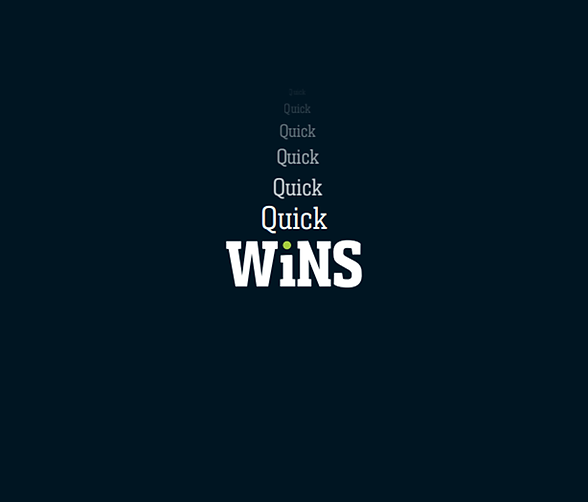 QUICK WINS