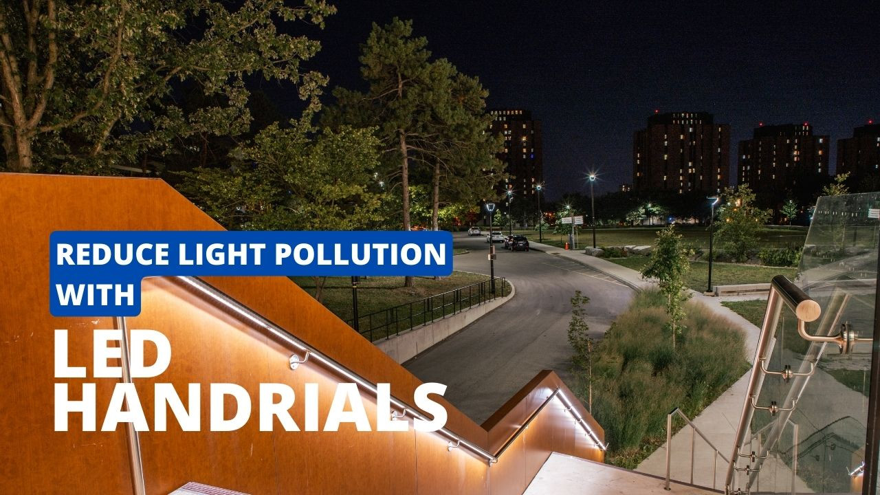 LED Handrail Lighting: An Innovative Solution to Reduce Light Pollution