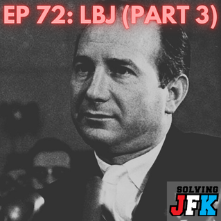 Ep 72: LBJ (Part 3)