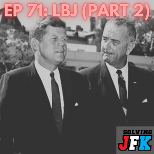Ep 71: LBJ (Part 2)