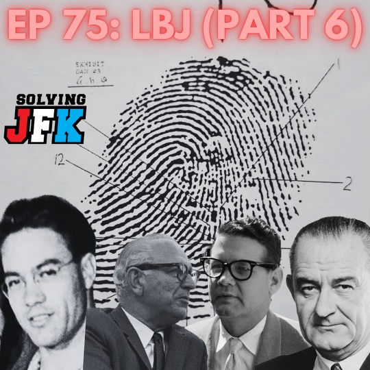 Ep 75: LBJ (Part 6)