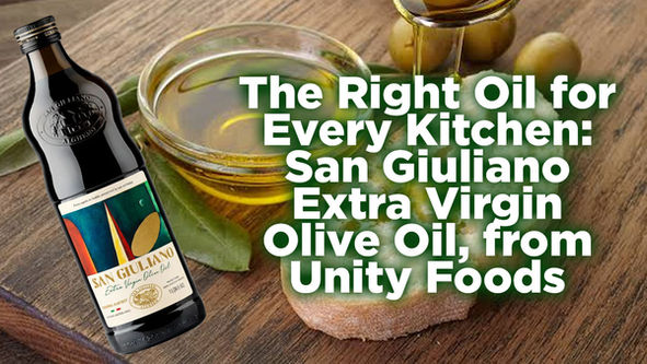 The Right Oil for Every Kitchen: San Giuliano Extra Virgin Olive Oil, from Unity Foods
