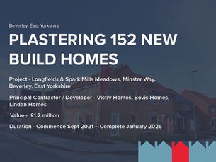 Plastering 152 new Build Homes Beverley, East Yorkshire