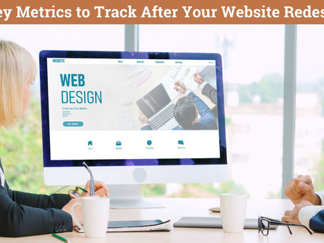 Key Metrics to Track After Your Website Redesign