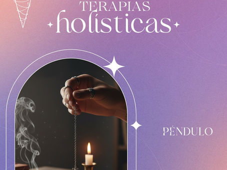 Dentro de las terapias holÃsticas se encuentra el péndulo.