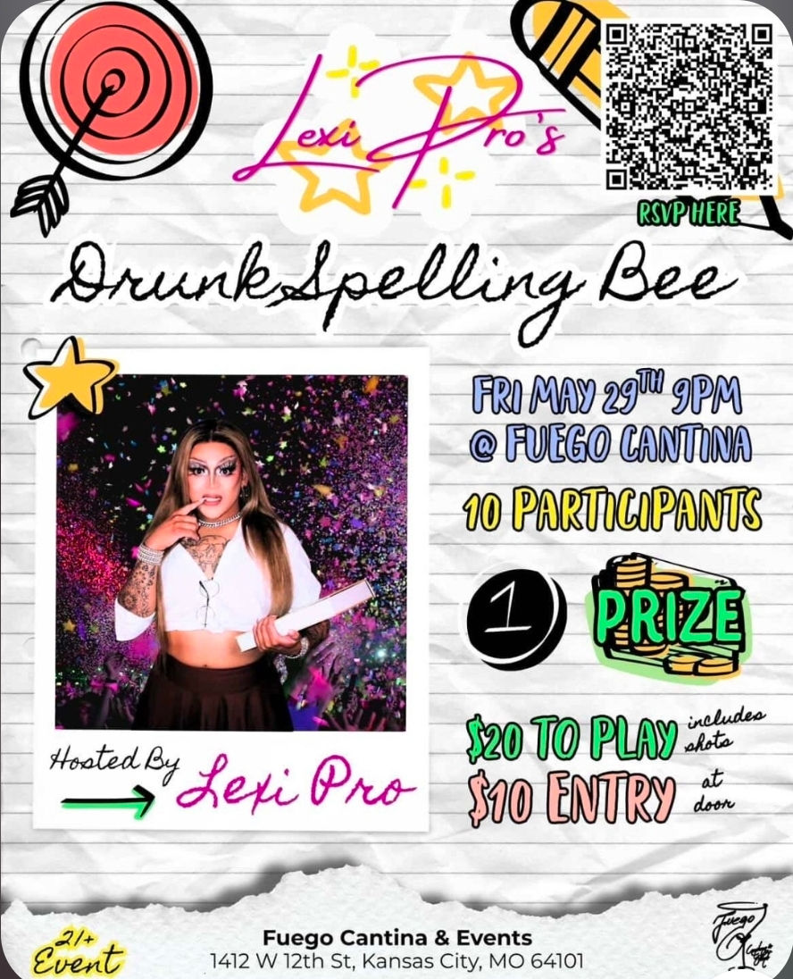 Spell for your LYFFFFEEEE!!! Drunk spelling bee with your host Ms. Lexi Pro