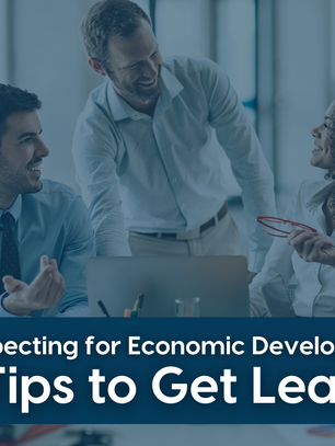 Prospecting for Economic Developers: 5 Tips to Get Leads