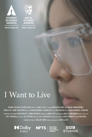 I Want to Live 
 
Composer 
Documentary short film 
 
Finalist 2026 – Student Academy Awards 
 
Longlist 2026 – BAFTA Student Awards  
 
Through Mallory Smith’s diaries and archive footage, the film follows the young woman's fight against cystic fibrosis and drug-resistant infections. As antibiotics become less effective, Professor Chris Shaw explores unexpected sources of hope, from Ecuadorian frog peptides to phage therapy. 