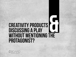 Creativity and the creative product?