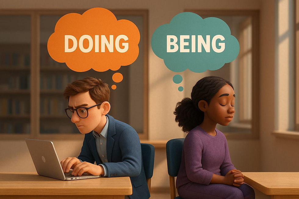 BEING או DOING- ואיך ההבדל הזה משפיע על הדרך שבה אנחנו עובדים, משתפים פעולה וחושבים?