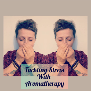 Tackling Stress with Aromatherapy