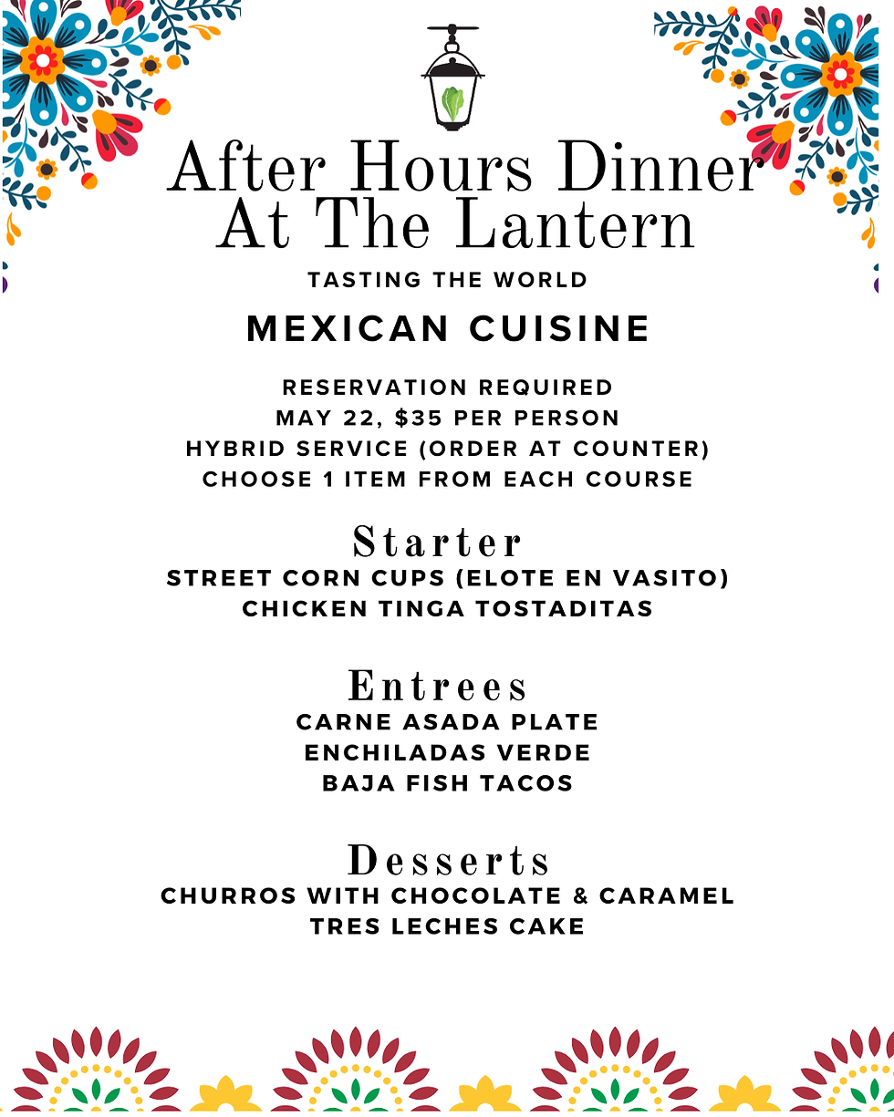 After Hours Dinner at The Lantern  (Mexican Cuisine)