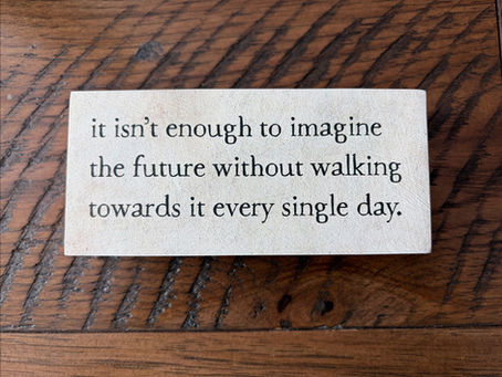Walking toward the future every single day