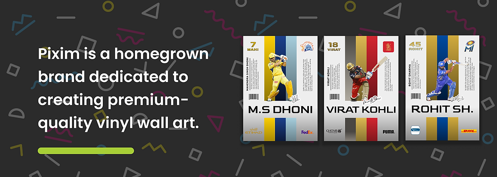 Pixim ad shows vibrant vinyl wall art of cricket players in action. Colorful geometric background. Text promotes brand dedication.