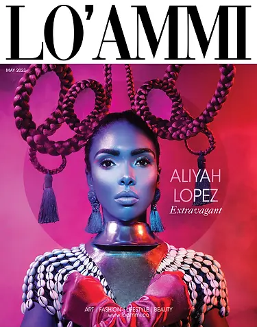May 2023 cover of LO'AMMI digital magazine showcasing Aliyah Lopez with an elaborate hairstyle and vibrant makeup, wearing a metallic and beaded outfit, with the word "Extravagant" highlighted.