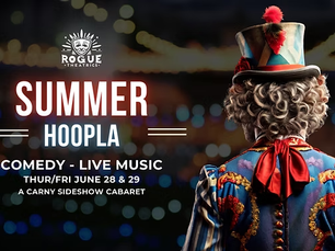 Step Right Up for Summer Hoopla: A Carny Sideshow Cabaret!