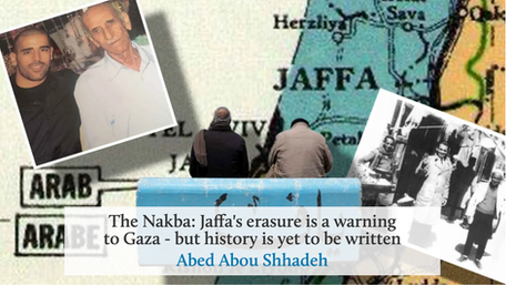 The Nakba: Jaffa's erasure is a warning to Gaza