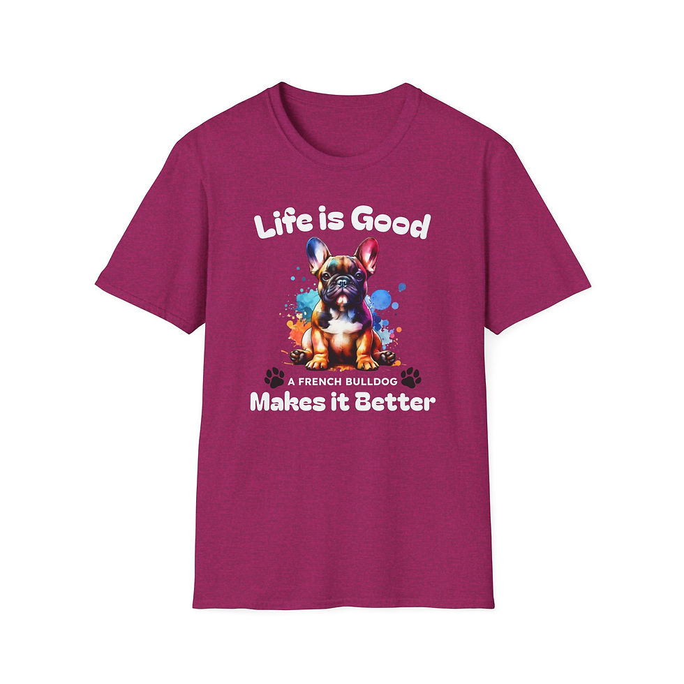 Thumbnail: Cute Paint Splatter Life Is Good A French Bulldog Makes It Better Unisex T-Shirt