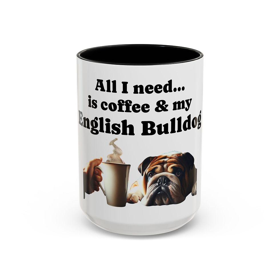 All I need is coffee & my English Bulldog Coffee Mug - English Bulldog lover